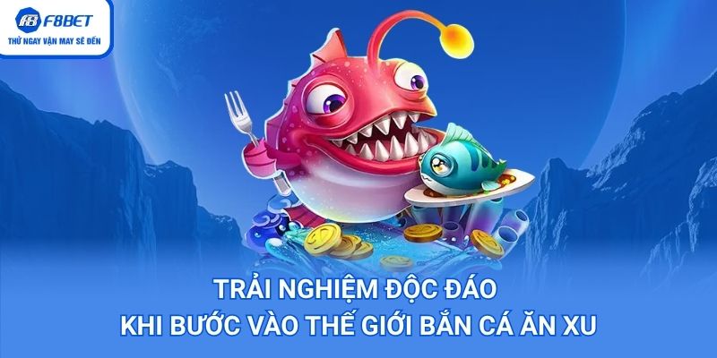Bắn cá ăn xu đang được săn đón nhất 2026