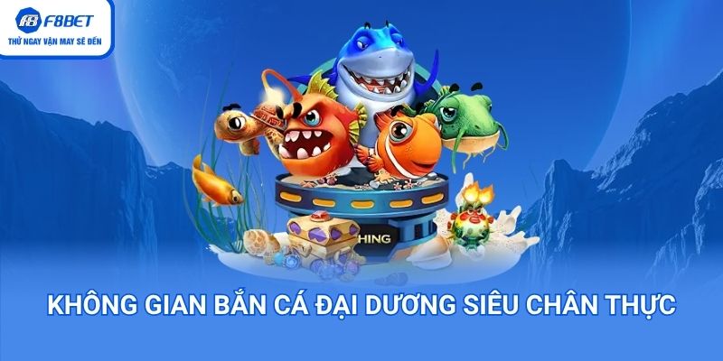 Giao diện game bắn cá đại dương siêu chân thực