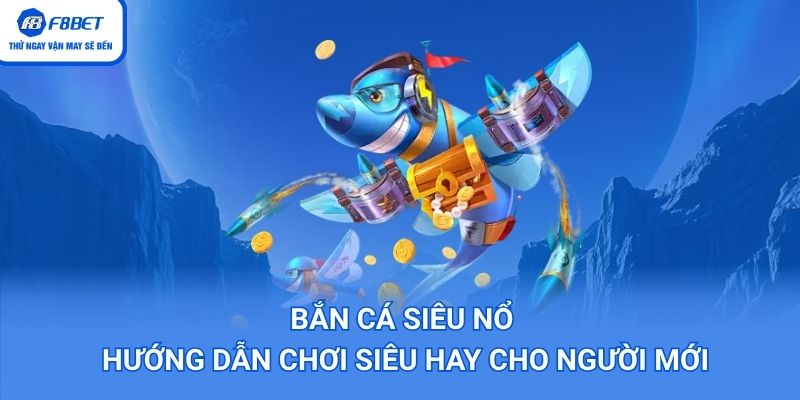 Bắn cá siêu nổ