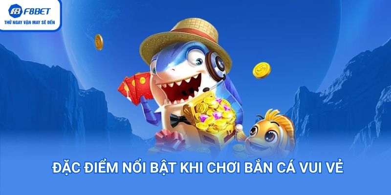 Bắn cá vui vẻ có giao diện cực đỉnh