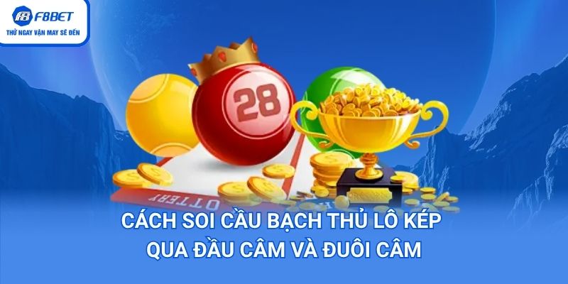 Soi cầu bạch thủ lô kép qua đầu câm và đuôi câm