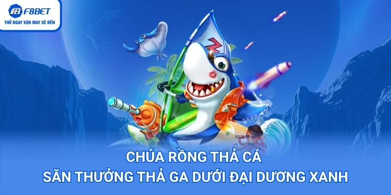 Chúa rồng thả cá