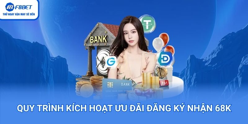 Quy trình thực hiện ưu đãi đăng ký nhận 68k từ F8BET