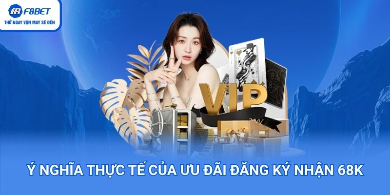 Đăng ký nhận 68k ưu đãi lớn cho tân thủ