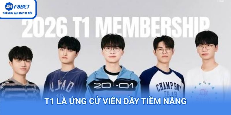Chuyên gia đánh giá đội tuyển T1 là ứng viên nặng ký 