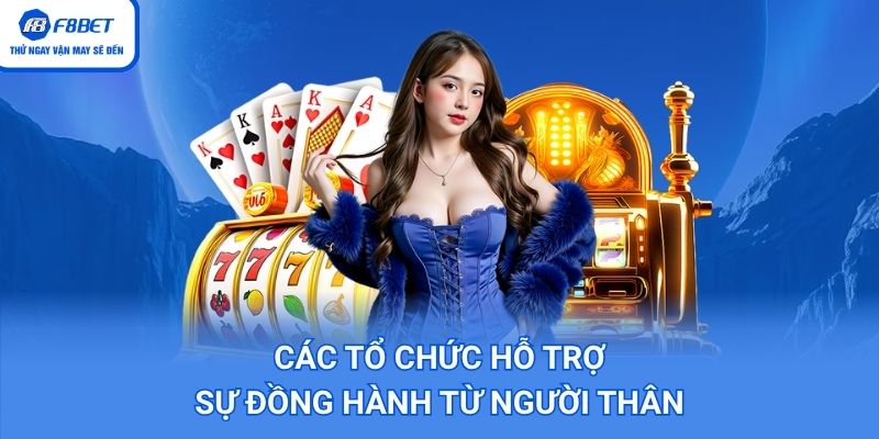 Các tổ chức hỗ trợ và sự đồng hành từ người thân có thể giúp nhận diện vấn đề sớm