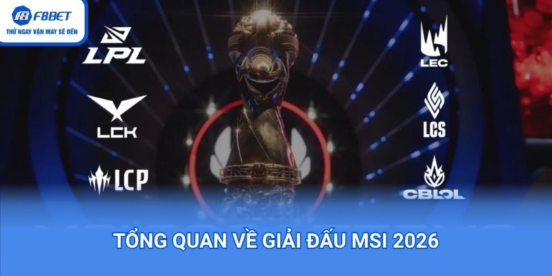 Cùng tìm hiểu xen giải đấu MSI 2026 có gì hot?