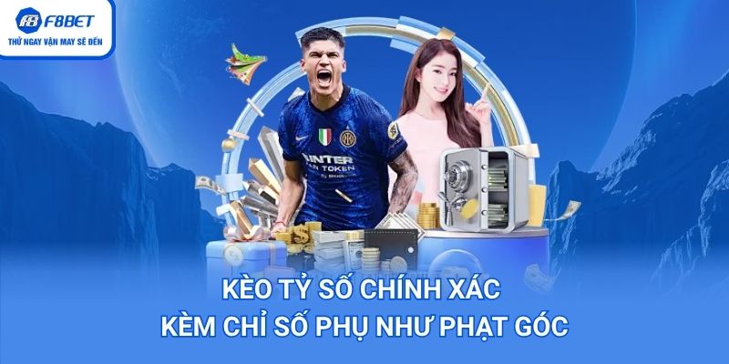 Kèo tỷ số cực hấp dẫn