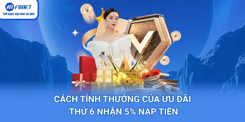 Cơ chế tính thưởng thứ 6 nhận 5% nạp tiền mới nhất