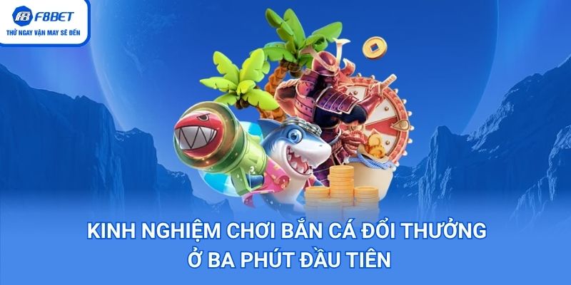 3 phút đầu tiên là thời điểm vàng để hạ gục cá