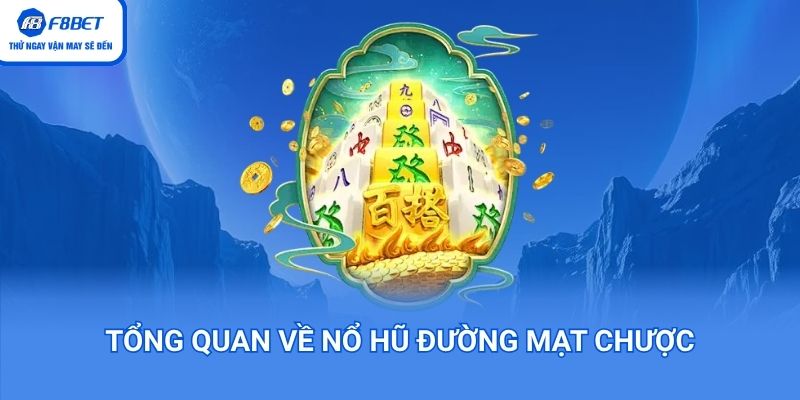 Tổng quan nổ hũ đường mạt chược