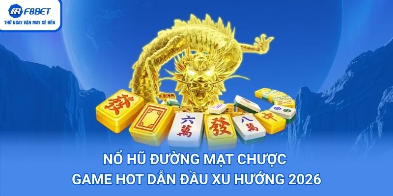 Nổ hũ đường mạt chược