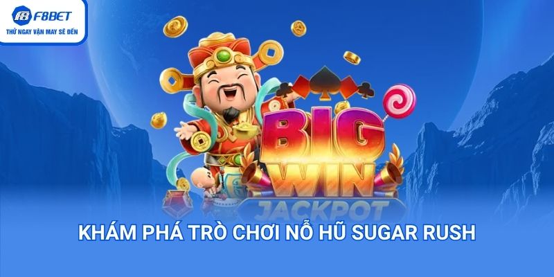 Khám phá game nổ hũ Sugar Rush 