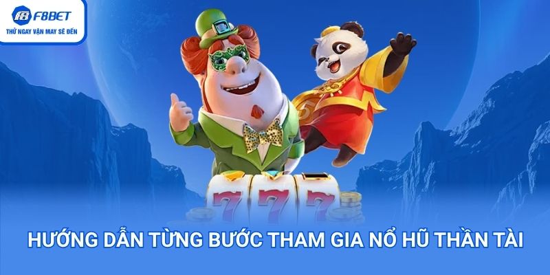 Hướng dẫn chơi game nỗ hũ Thần Tài cho tân binh