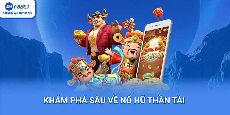 Khám phá game nổ hũ Thần Tài tại F8BET