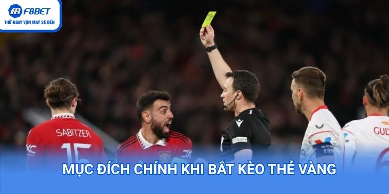 Mục đích khi bắt kèo thẻ vàng trong bóng đá