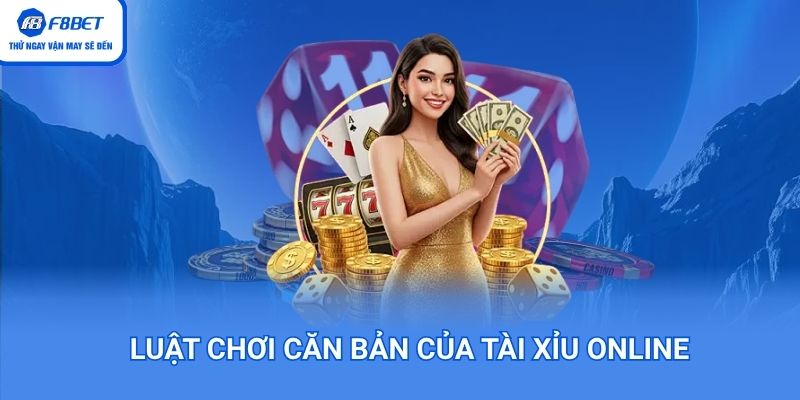 Luật chơi tài xỉu online siêu dễ 