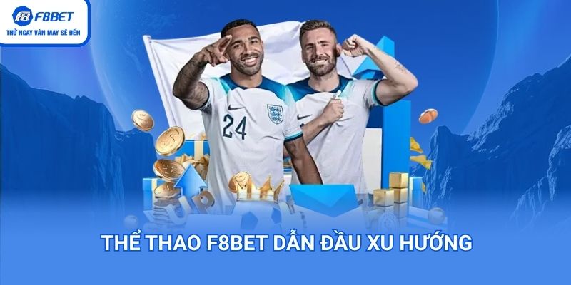 Sảnh thể thao F8BET là sân chơi uy tín