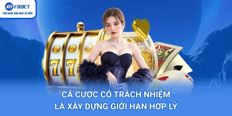 Cá cược có trách nhiệm là việc xây dựng giới hạn hợp lý về thời gian, tần suất và hành vi sử dụng