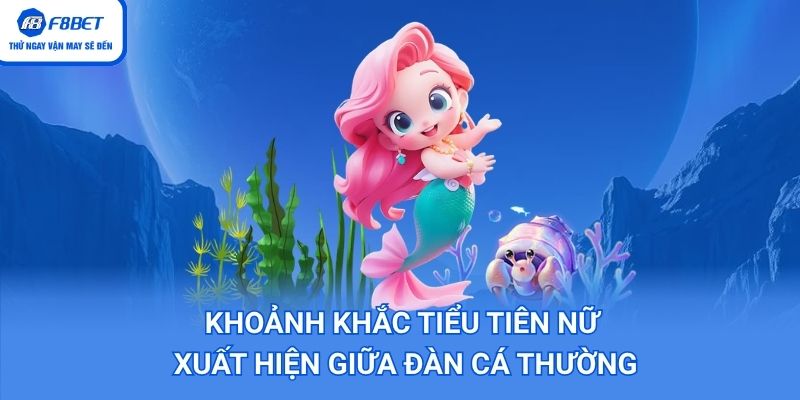 Khoảnh khắc săn tiểu tiên cá nhận xu khủng