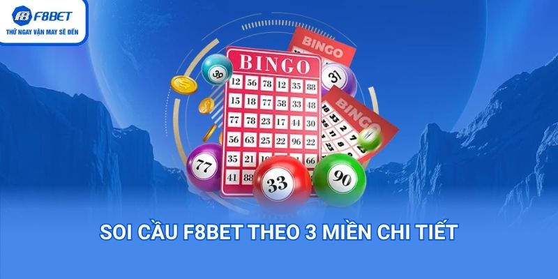 Soi cầu F8BET theo 3 miền 